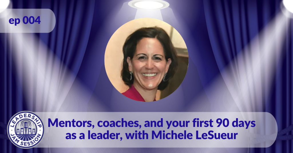 004. Mentors coaches and your first 90 days as a leader with