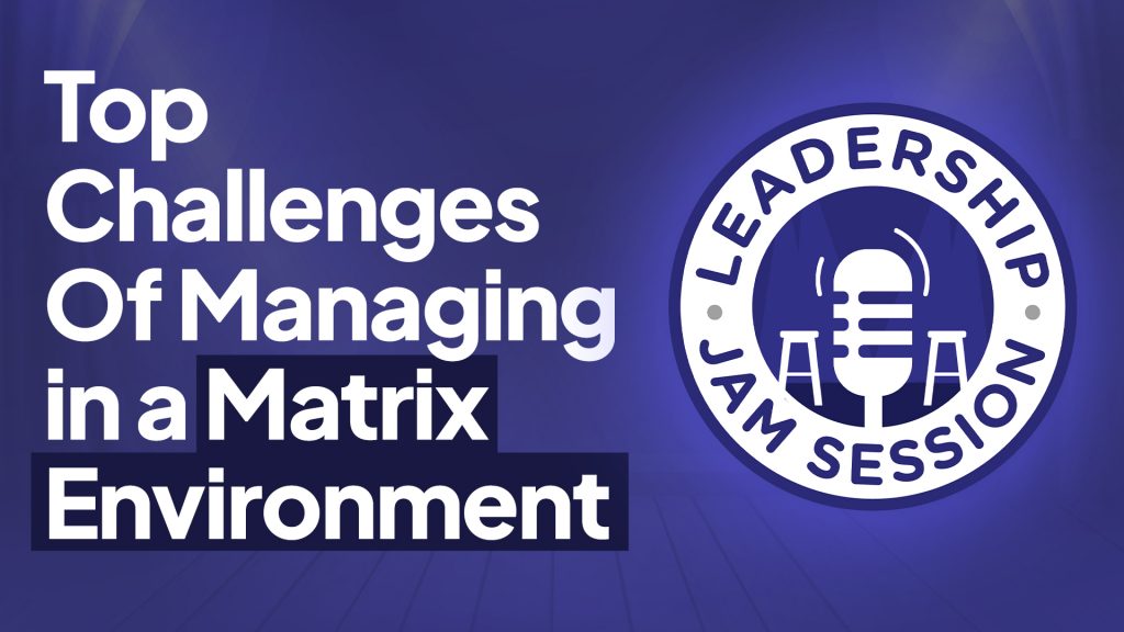 top-challenges-of-managing-in-a-matrix-environment-sarto-leadership-group