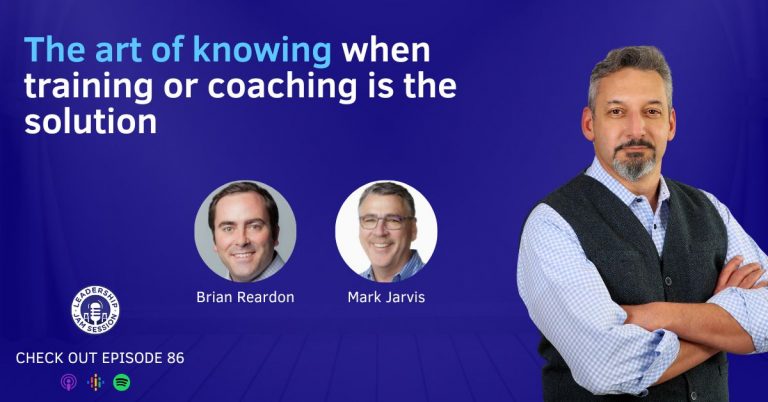086: The art of knowing when training or coaching is the solution