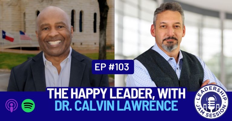 103: The Happy Leader, with Dr. Calvin Lawrence