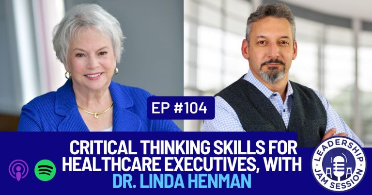 104: Critical Thinking Skills for Healthcare Executives