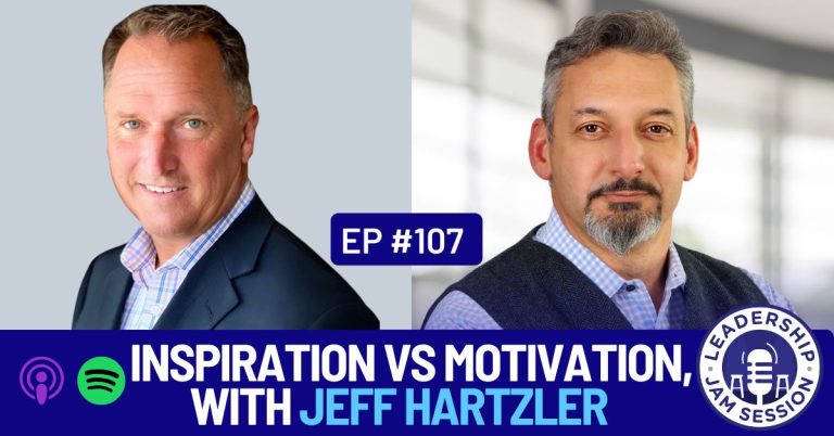 107: Inspiration vs Motivation, with Jeff Hartzler